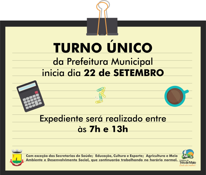 TURNO ÚNICO DA PREFEITURA MUNICIPAL INICIA DIA 22 DE SETEMBRO